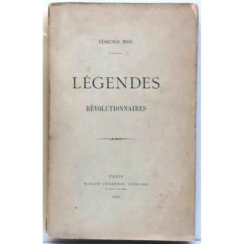 Légendes révolutionnaires, Edmond Biré, Champion, portrait des figures révolutionnaires du XVIIIe siècle, entre mythe et mémoire