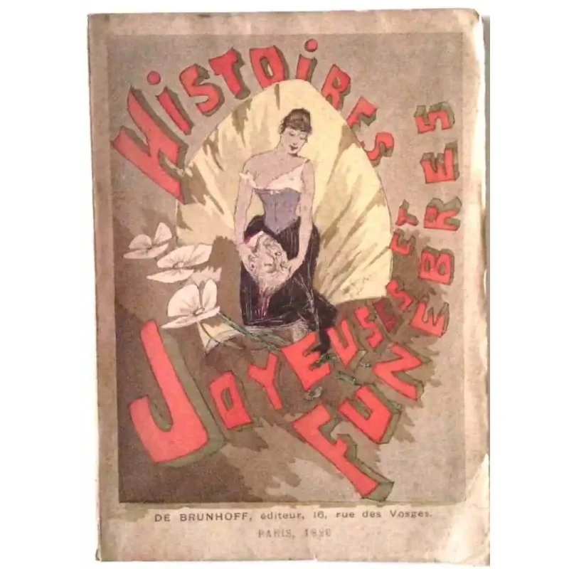 Histoires joyeuses et funèbres, Talmeyr, Brunhoff Visages du XIXe siècle : entre comédie humaine et drame existentiel
