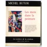 Les Mots dans la peinture, par Michel Butor, Skira collection Sentiers de la Création