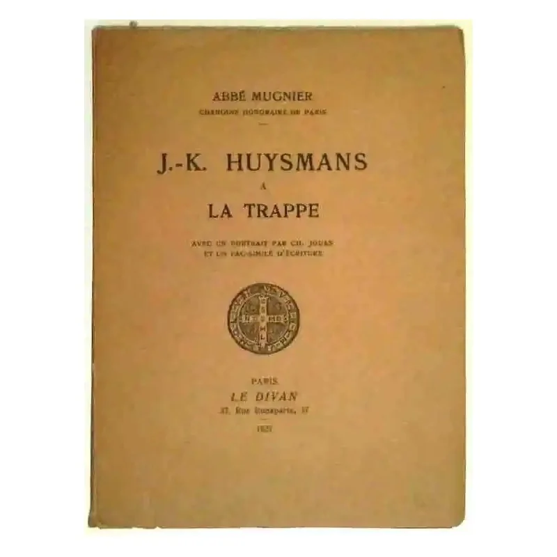 J. K. Huysmans à la Trappe, par l’abbé Mugnier, Paris le Divan