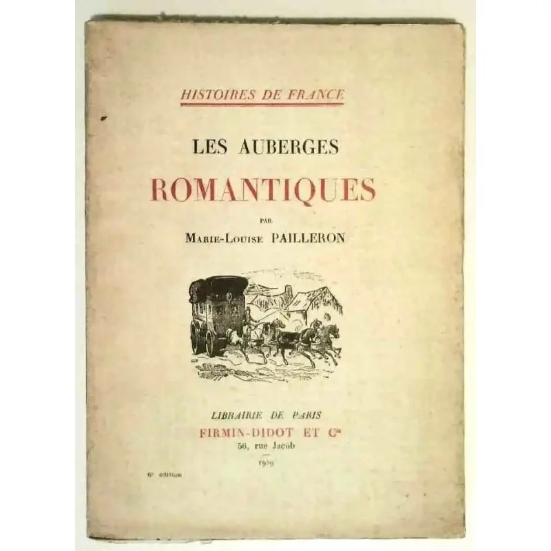 Les Auberges romantiques, par Marie-Louise Pailleron, Firmin Didot