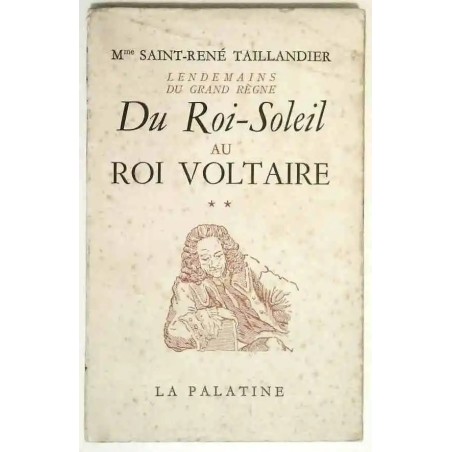 Du Roi-Soleil au roi Voltaire tome 2, par Mme Saint-René Taillandier, La Palatine
