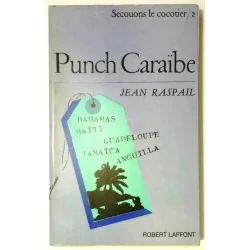 Punch Caraïbe, tome 2 Secouons le cocotier, par Jean Raspail, Robert Laffont