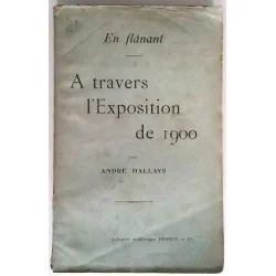 Couverture du livre "En flânant à travers l’Exposition de 1900" par André Hallays, édition Perrin 1901
