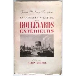 Couverture du livre "La Curieuse aventure des Boulevards extérieurs" par Jean Valmy-Baysse, édition Albin Michel 1950
