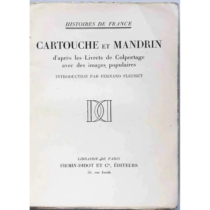 Cartouche et Mandrin – Fernand Fleuret. Firmin-Didot, 1932. D’après les livrets de colportage. Édition originale.