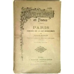 Les Étapes d’un touriste en France Paris, par Alexis Martin, Hennuyer imprimeur-éditeur  1893, édition originale