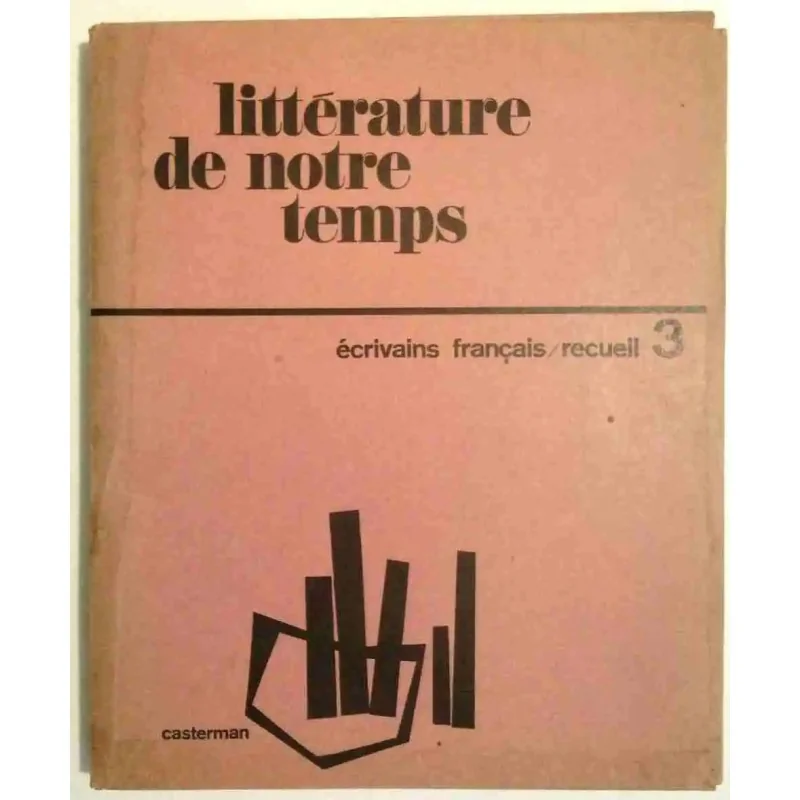 Littérature de notre temps, écrivains français 3, collectif, Casterman     1968 : troisième volume