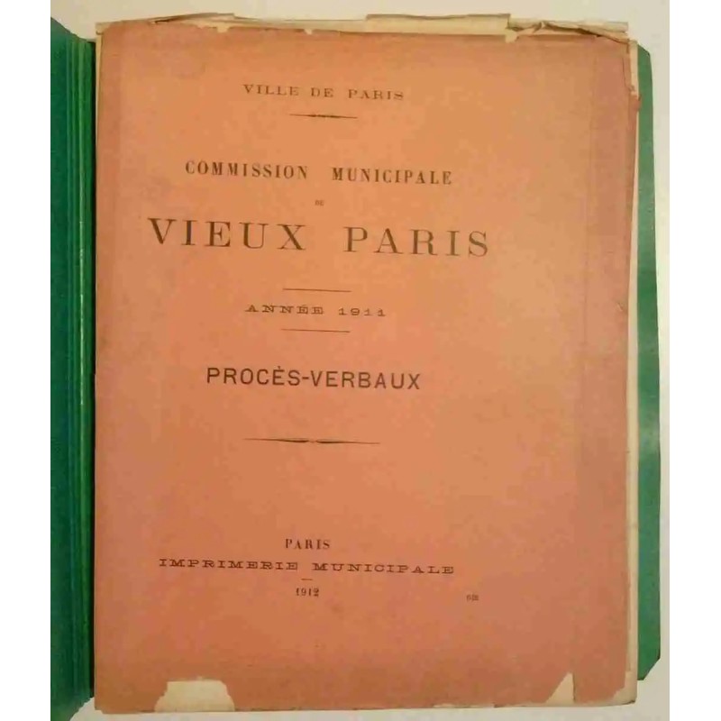 Commission municipale du vieux Paris 1911, Imprimerie municipale  1912 :  En tout 6 fascicules, année 1911 « procès verbaux »