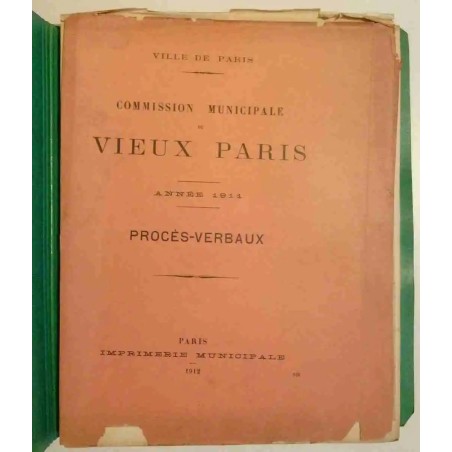 Commission municipale du vieux Paris 1911, Imprimerie municipale  1912 :  En tout 6 fascicules, année 1911 « procès verbaux »