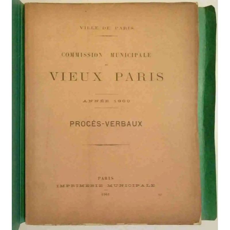 Commission municipale du vieux Paris, Imprimerie municipale procès-verbaux de l’année 1900,