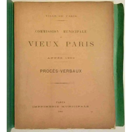 Commission municipale du vieux Paris, Imprimerie municipale procès-verbaux de l’année 1900,