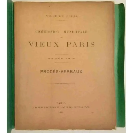 Commission municipale du vieux Paris, Imprimerie municipale procès-verbaux de l’année 1900,