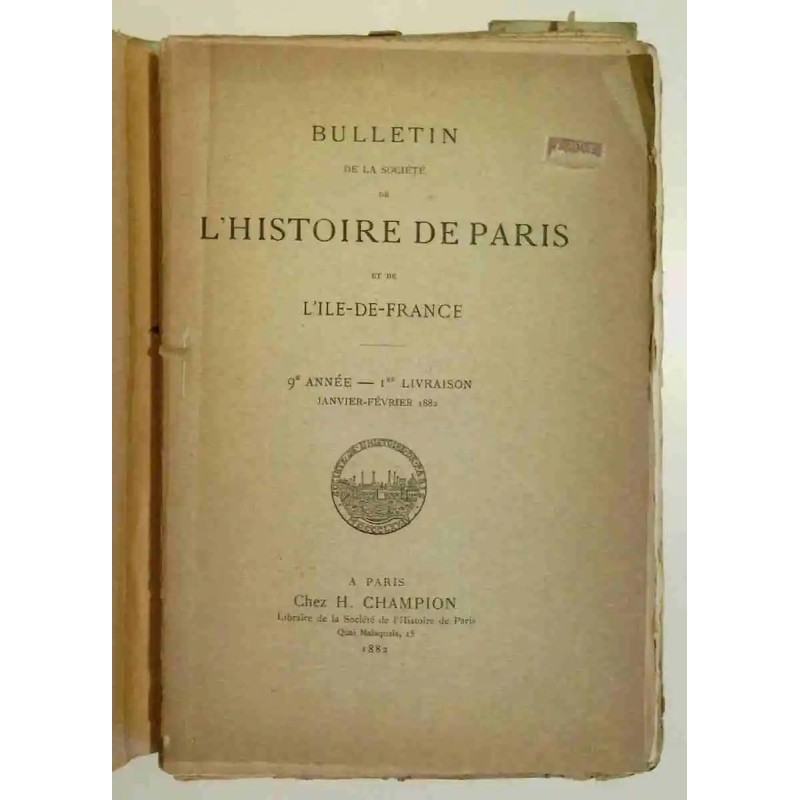 Bulletin de la société de l’histoire de Paris et de l’Île de France, à Paris chez H. Champion.  Années 1882 et 1883