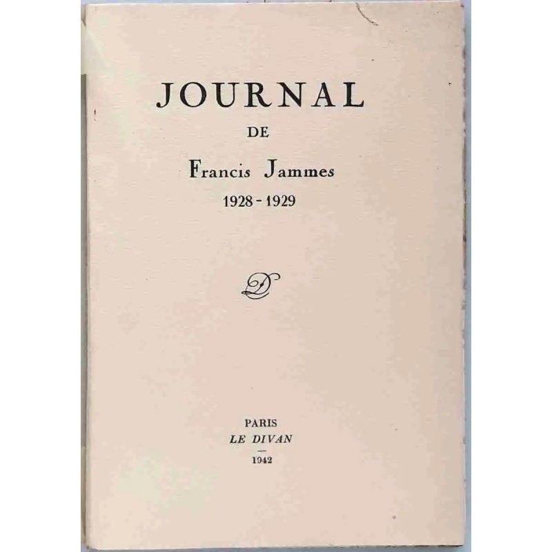 Journal, de Francis Jammes, réflexions personnelles,  échanges avec Claudel, ses pensées sur la foi, la poésie