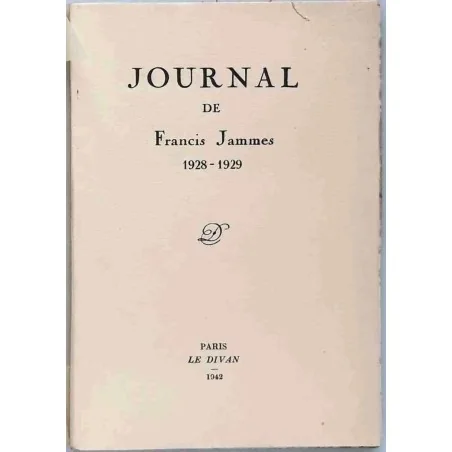 Journal, de Francis Jammes, réflexions personnelles,  échanges avec Claudel, ses pensées sur la foi, la poésie