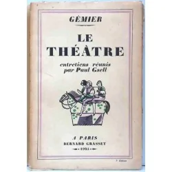 Le Théâtre, par Gémier,  Bernard Grasset 1925 : Édition originale.