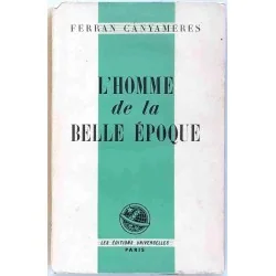 L’Homme de la Belle-Époque , par Ferran Canyameres, Les éditions universitaires.  1946