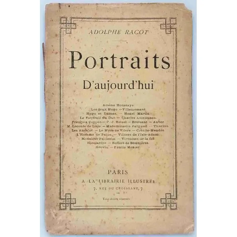 Portraits d’aujourd’hui, par Adolphe Racot, A la librairie illustrée.  1887