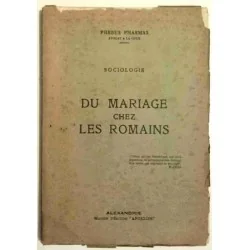 Du mariage chez les romains, par Phebus Pharmas, Alexandrie Maison d’édition « Apollon ».  Sans date (1937 ?)