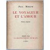 Le Voyageur et l’amour, par Paul Morand, édité par La Grande maison de blanc.  1929