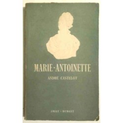Marie-Antoinette, par André Castelot, Amiot Dumont.
 1953