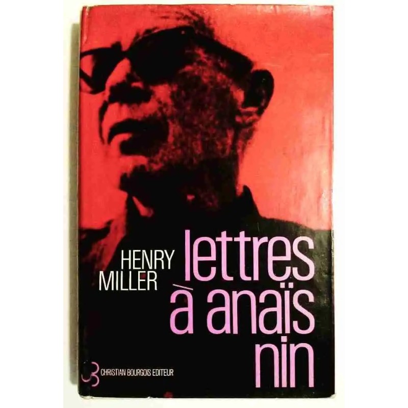 Lettres à Anaïs Nin, par Henry Miller, Christian Bourgois éditeur.   1967