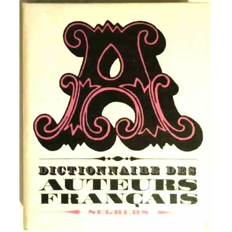 Dictionnaire des auteurs français, par collectif, Éditions Seghers  1961