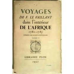 Voyages dans l’intérieur de l’Afrique 1781-1785 , par F. Le Vaillant, publié par Jacques Boulenger tome 1, Librairie Plon.