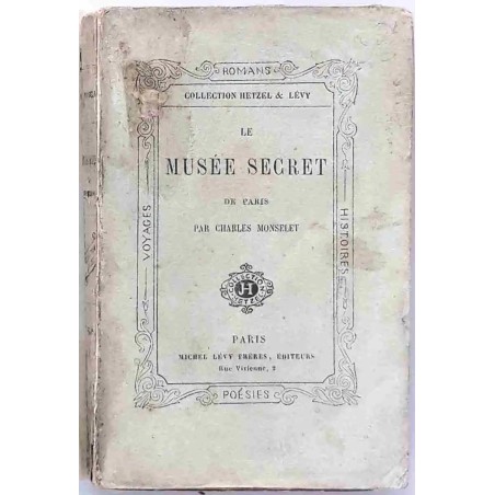 Couverture du livre Le Musée secret (circa 1859), Charles Monselet, Michel Lévy Frères, collection Hetzel et Lévy