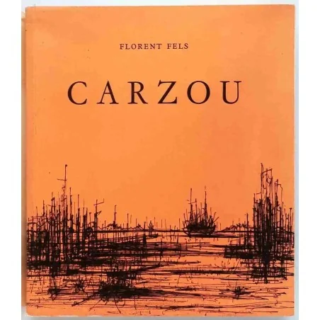 Couverture du livre Carzou (1959), Florent Fels, Pierre Cailler éditeur, édition illustrée revue et augmentée.