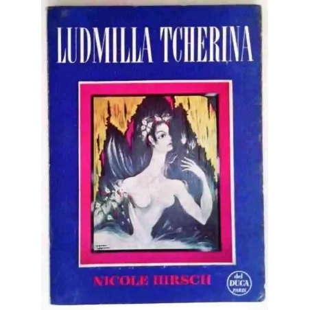 Couverture du livre Ludmilla Tcherina (1958), Nicole Hirsch, Del Duca, biographie illustrée et dédicacée.