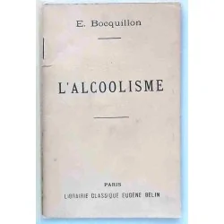 Couverture du livre "L’Alcoolisme" par Émile Bocquillon, Belin frères, 1919, manuel illustré contre les ravages de l’alcool.