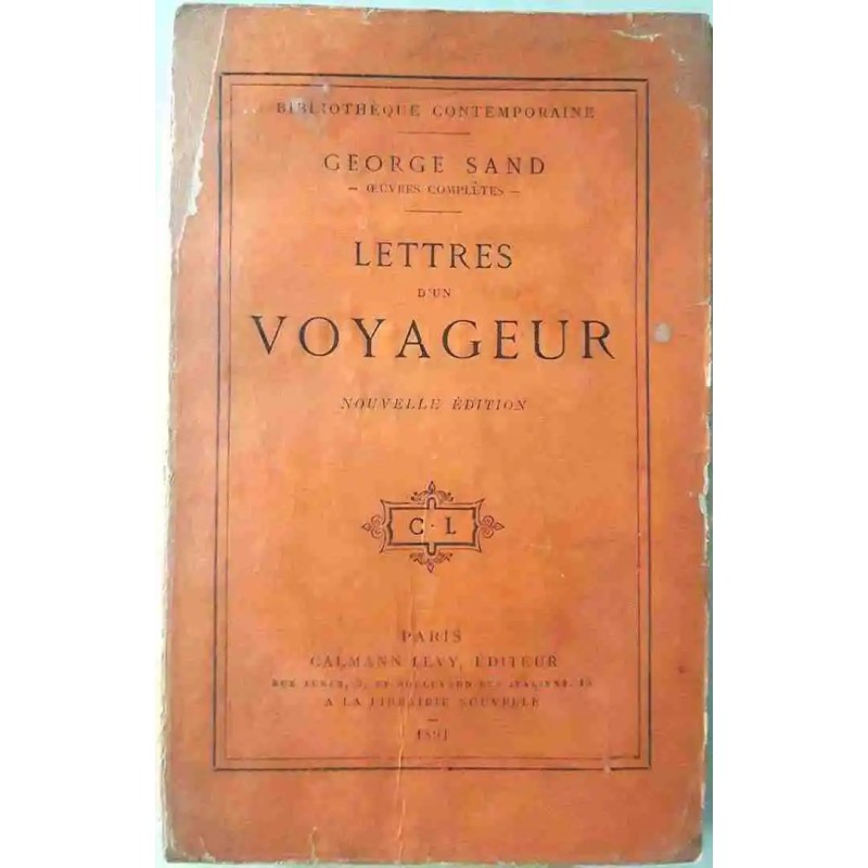 Lettres d’un voyageur, par George Sand, Michel Lévy frères éditeurs 1869. Lettres d’un voyageur, par George Sand, Michel Lévy frères éditeurs 1869.