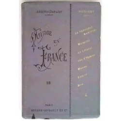 Voyage en France : Sud Est 13, par Ardouin Dumazet, Berger Levrault éditeurs. 1898