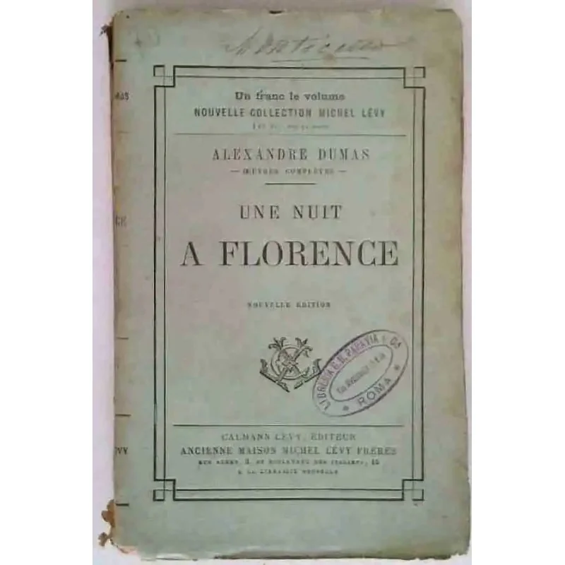 Une nuit à Florence sous Alexandre de Médicis, par Alexandre Dumas, Calmann Lévy éditeur. 1877.