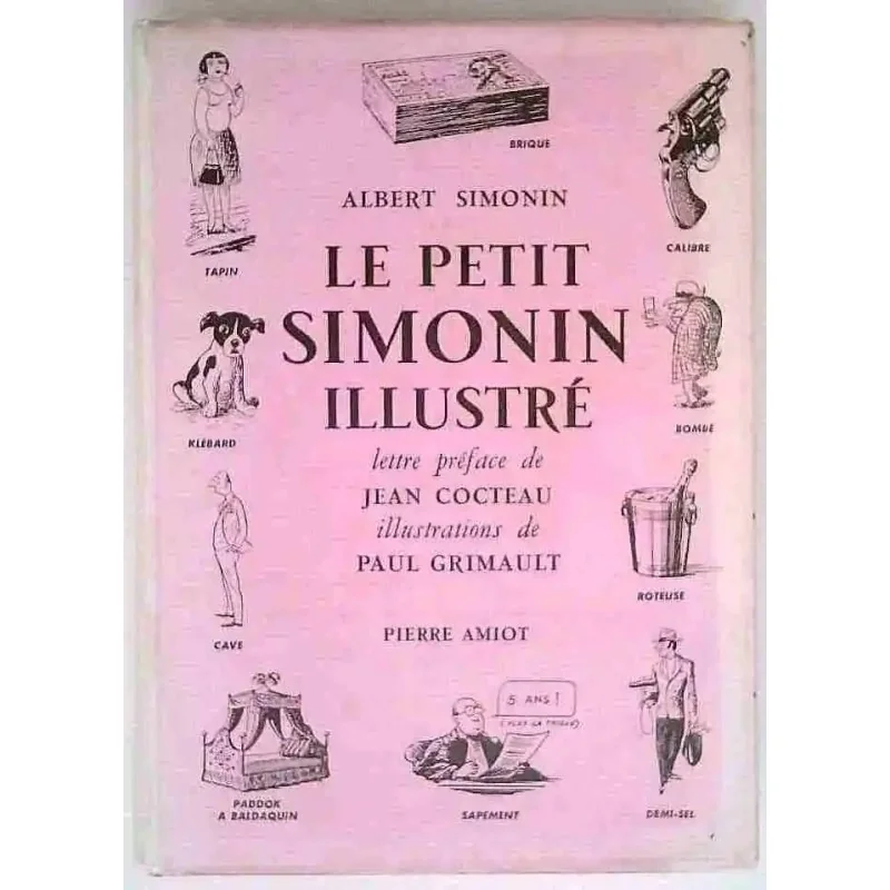 Le Petit Simonin illustré, par Albert Simonin, Pierre Amiot éditeur. 1957.