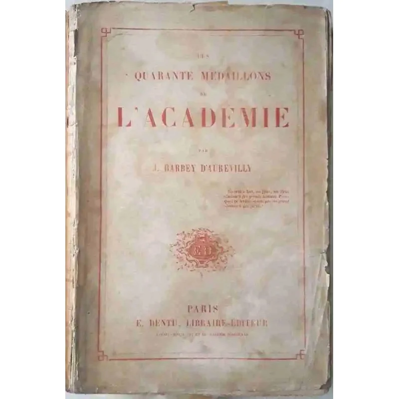 Les Quarante médaillons de l’Académie, par Jules Barbey d’Aurevilly, Dentu libraire-éditeur. 1864