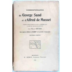 Correspondance de George Sand et d’Alfred de Musset, par Félix Decori, E. Deman libraire éditeur. 1904