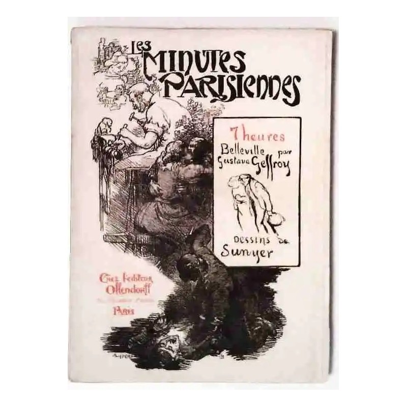 Les Minutes parisiennes 7 heures, par Gustave Geffroy, éditions Ollendorff.  1903