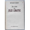 La Vie de Jules Lemaître, par Myriam Harry, Flammarion. 1946