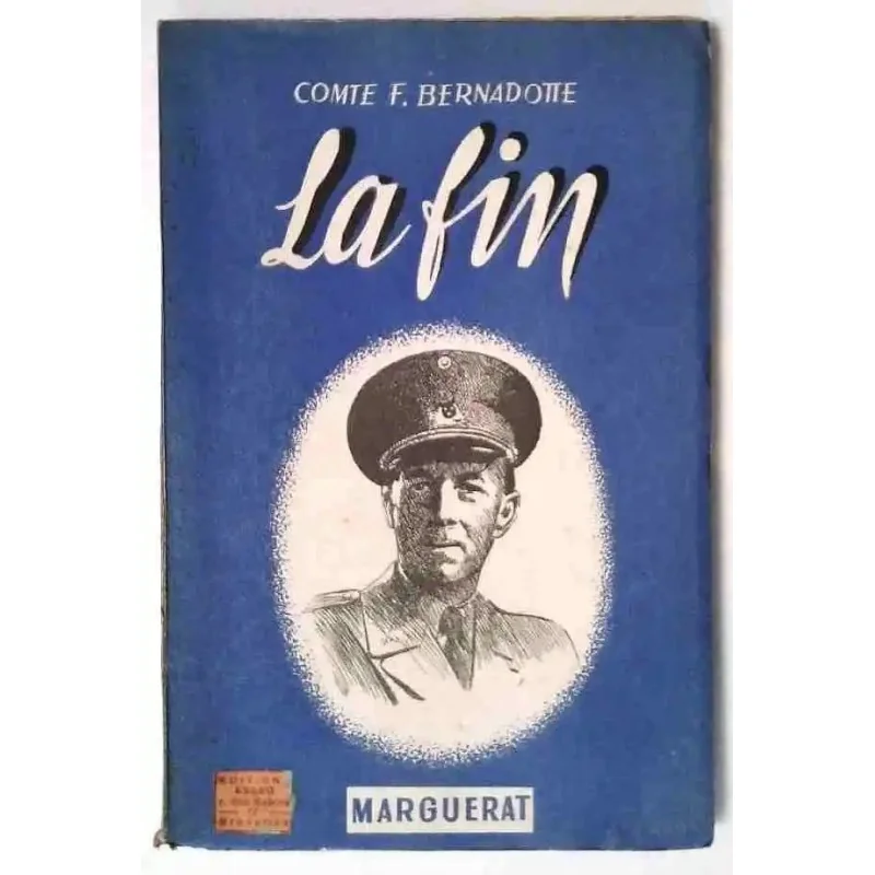 La Fin, par le comte F. Bernadotte, Marguerat   1945