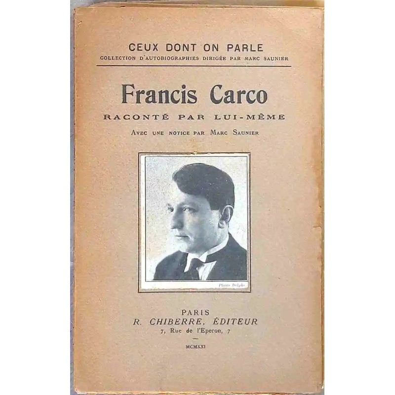 Francis Carco raconté par lui-même, Marc Saunier, Éditions Sansot R. Chiberre éditeur   1921