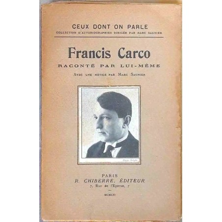 Francis Carco raconté par lui-même, Marc Saunier, Éditions Sansot R. Chiberre éditeur   1921