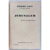 Jérusalem, par Pierre Loti, Calmann-Lévy éditeur. Sans dates : circa 1927 (?)