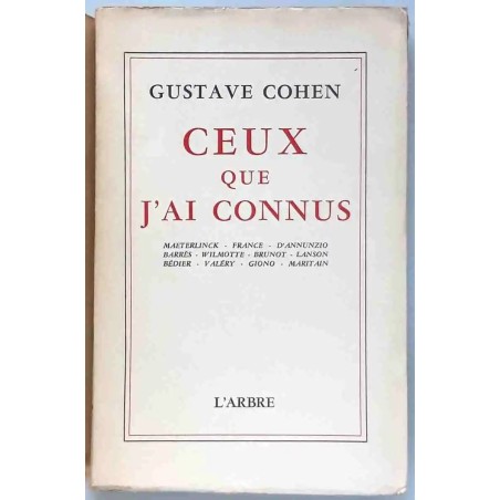 Ceux que j’ai connus, par Gustave Cohen, Editions de l’Arbre.  1946