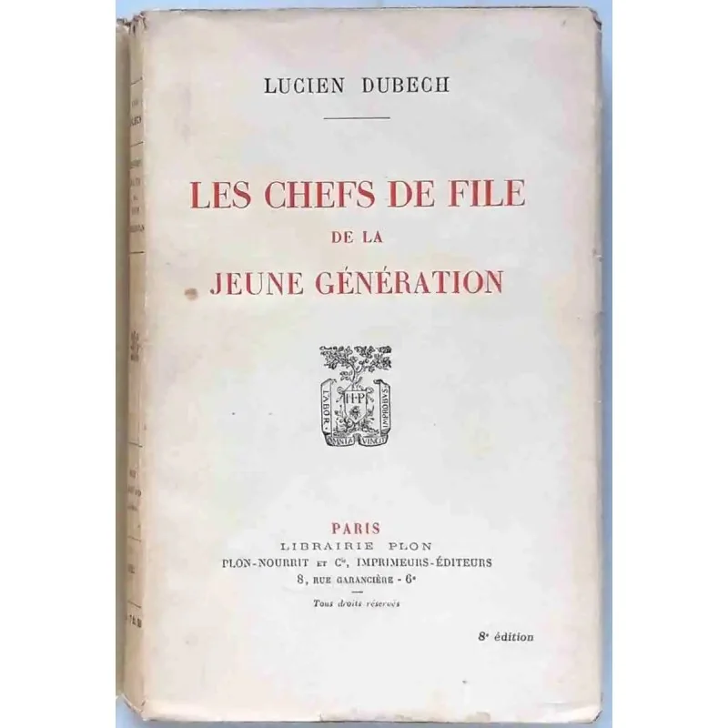 Les Chefs de file de la jeune génération, par Lucien Dubech, Librairie Plon  1925