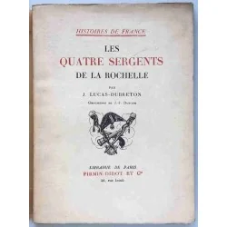 Les quatre sergents de la Rochelle, par J. Lucas-Dubreton, Firmin-Didot  1929