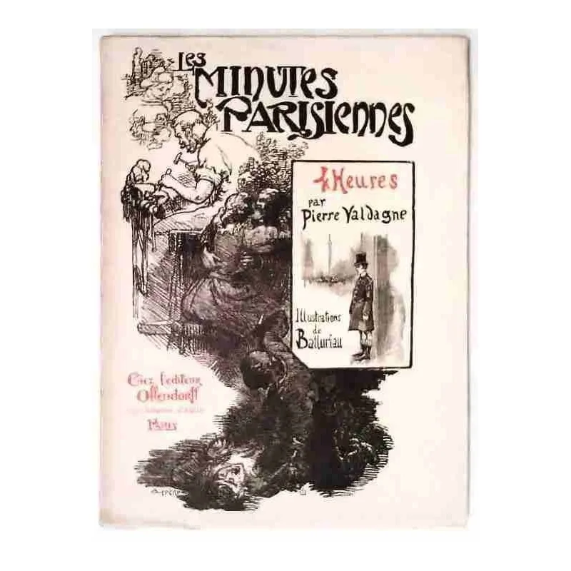 Les Minutes parisiennes 4 heures, Pierre Valdagne, éd. Ollendorff  1901