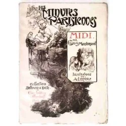 Les Minutes parisiennes Midi,  G. Montorgueil, éds Ollendorff. 1899